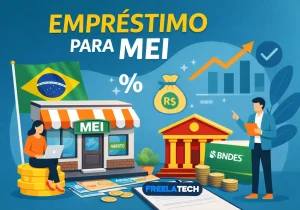 Empréstimo para MEI: linhas de crédito do governo e bancos - Freela Tech